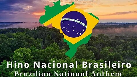 "Hino Nacional Brasileiro" - National Anthem Of Brazil 🇧🇷