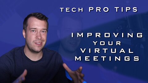 Improving your Virtual Meetings