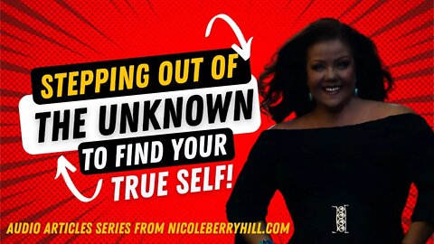 The Unknown is Where You Find Your True Self