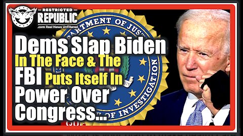 Democrats Just Slapped Biden In The Face & The FBI Puts Itself In Power Over Congress…