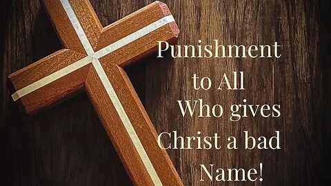 Punishment to All who gives Christ a bad Name! He will clear His Name! Sharing Movie,articles,Word⬇️