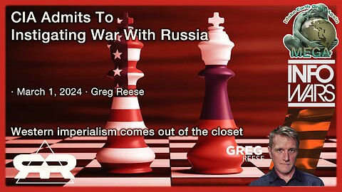 CIA Admits To Instigating War With Russia · Mar 1, 2024 Greg Reese · Western imperialism comes out of the closet · Find link to Putin interview underneath in the description section