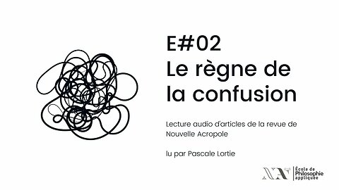 Lecture Audio - E02 - Le règne de la confusion