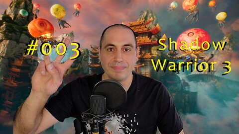 003: Shadow Warrior 3 (Special Reserve Preview)