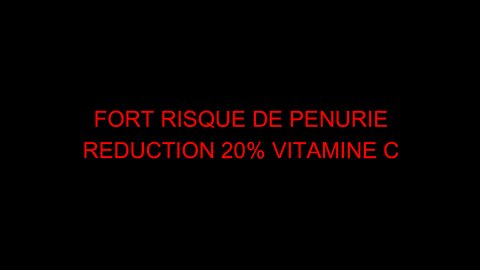 FORT RISQUE DE PENURIE - REDUCTION 20% VITAMINE C