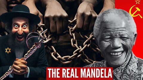 THE REAL MANDELA | A JEW CONTROLLED COMMUNIST FREE MASON