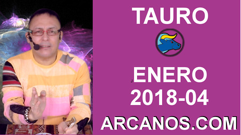 TAURO ENERO 2018-04-21 al 27 Ene 2018-Amor Solteros Parejas Dinero Trabajo-ARCANOS.COM