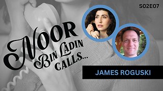 Secret Negotiations at the WHO with James Roguski | Noor Bin Ladin Calls... S02E07