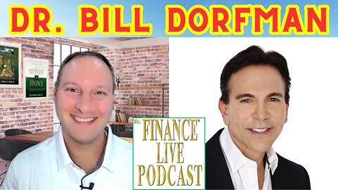 Dr. Finance Live Podcast Episode 70 - Dr. Bill Dorfman Interview - Celebrity Dentist - Entrepreneur