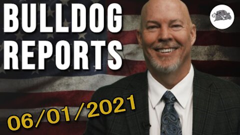 Bulldog Reports: June 1st, 2021 | The Bulldog Show