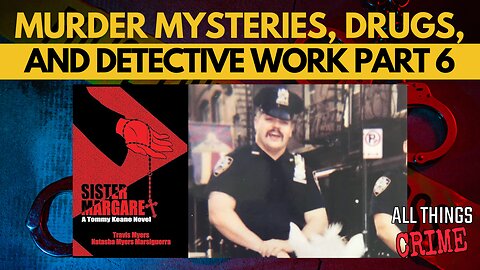 Murder Mysteries, Drugs and Detective Work Part 6