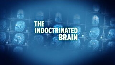 The Indoctrinated Brain | Full Measure