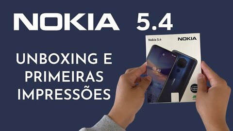 Nokia 5.4, unboxing e primeiras impressões. Será um bom custo benefício?