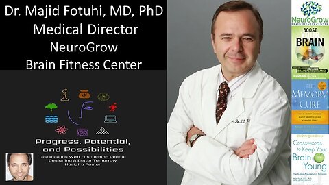 Dr. Majid Fotuhi, M.D., Ph.D. - Medical Director, NeuroGrow Brain Fitness Center