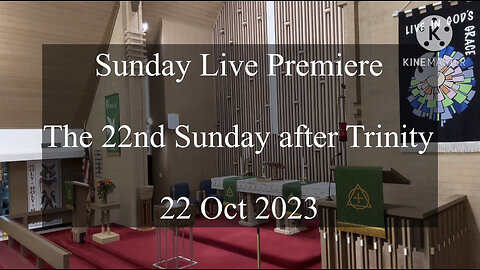 2023.10.15 – 21st Sunday after Trinity