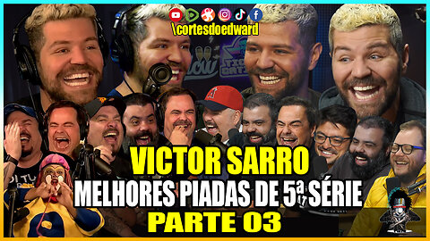 VICTOR SARRO O REI DOS PODCASTS ESPECIAL PARTE 03
