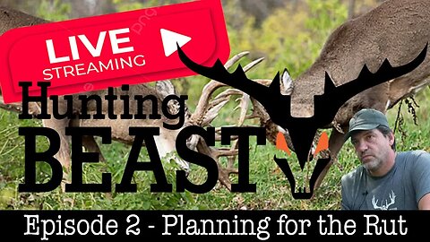 (Live!) The Beast Report - Episode 2 - Planning for the Rut