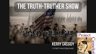 THE TRUTH-TRUTHER SHOW w/ SPECIAL GUEST KERRY CASSIDY (PROJECT CAMELOT) PART II