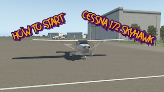 How To Start A Cessna 172 SkyHawk ~ X-Plane 11 Episode 1