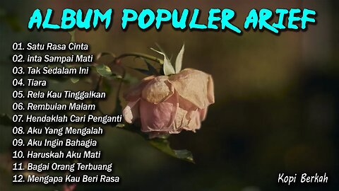 Lagu Populer Arief - SATU RASA CINTA ll Full Album Terbaru 2023