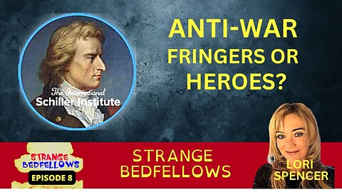 The Original Conspiracy Theorist Movement ( Schiller Institute ) | Strange Bedfellows Episode 8