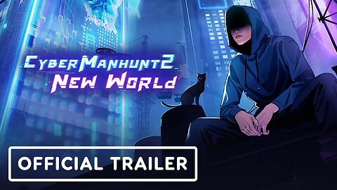Cyber Manhunt 2: New World - Official Early Access Launch Trailer