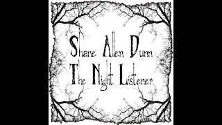 Shane Allen Dunn-The Night Listener (Horror, Dark Ambient Music Video)