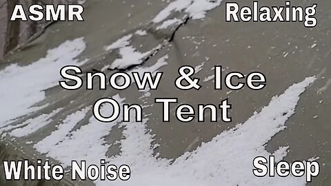 The Best Ice and Snow Sounds on Tent/ASMR/Relaxing Winter Camping Sounds