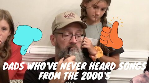 Dad's Who've Never Heard Songs From The 2000's