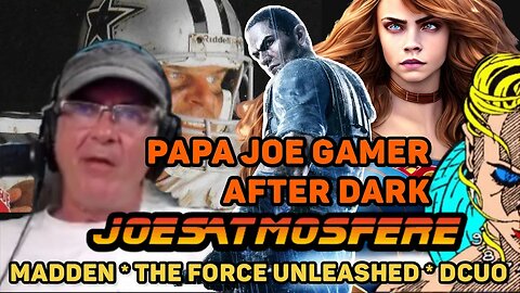 Papa Joe Gamer After Dark, DCUO, Madden 20 and 22!