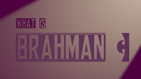 What is Brahman?