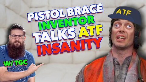 LIVE: Pistol Brace Inventor Talks ATF Insanity w/TGC