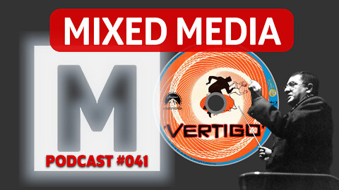 The Music of Obsession (Herrmann's Vertigo Score) | MIXED MEDIA PODCAST 041