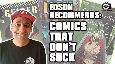 Edson Recommends: Comics That Don't Suck