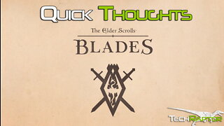 Elder Scrolls Blades Quick Thoughts