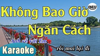 KHÔNG BAO GIỜ NGĂN CÁCH KARAOKE BEAT NHẠC SỐNG (TONE NAM) KARAOKE ANDY