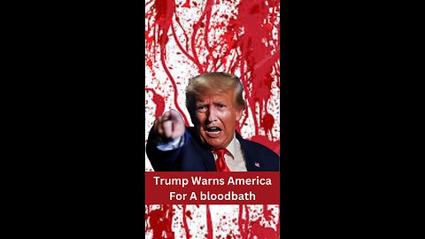 A Bloodbath Threat By Donald Trump For America & Auto Industry