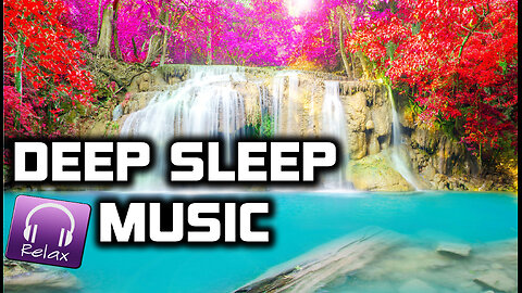 DEEP SLEEP MUSIC - Meditation, Sleep Music, Calm Music, Healing, Zen, Yoga, Study, Relax ★ 7