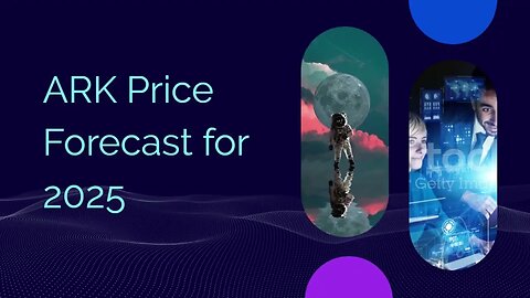 Ark Price Prediction 2023, 2025, 2030 How high will ARK go