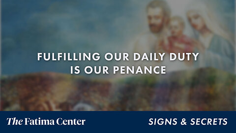 St Joseph and the Penance of Daily Duty | Signs and Secrets ep. 32