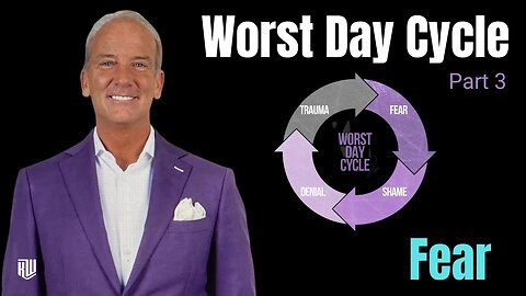 The Worst Day Cycle: Fear Part 3