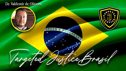 Targeted Justice Brasil - Dr. Valdemir de Oliveira