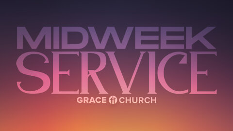 Midweek Service May 25