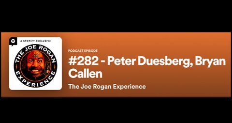 JRE # 282 - Peter Duesberg, Bryan Callen - Joe Rogan