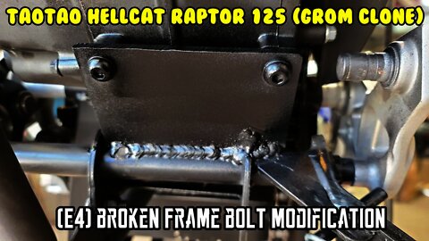 (E4) Hellcat Raptor 125cc Broken frame bolt modification, Chinese pit bike “Grom Clone”