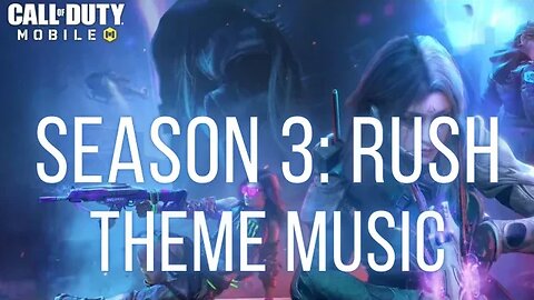 Season 3 Rush Full Theme Song, Call of Duty: Mobile