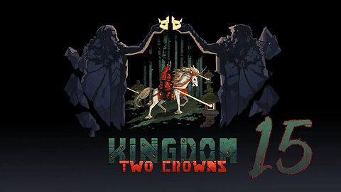 Kingdom Two Crowns 015 Shogun Playthrough