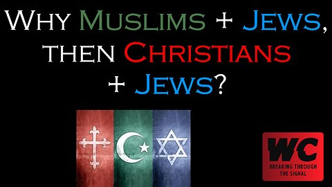 Why Muslims + Jews, then Christians + Jews?