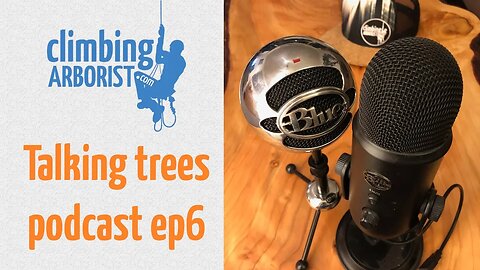 Climbing Arborist podcast #6