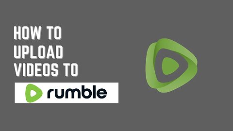 How To Upload Videos On Rumble For Beginners